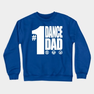 #1 Dance Dad - Pay, Drive, and Clap Crewneck Sweatshirt